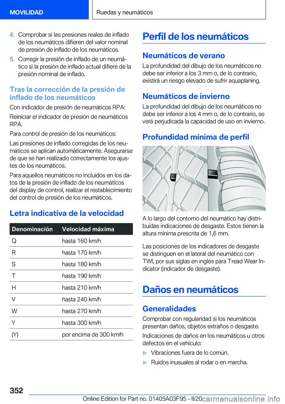 BMW 3 SERIES 2020  Manuales de Empleo (in Spanish) �4�.�C�o�m�p�r�o�b�a�r��s�i��l�a�s��p�r�e�s�i�o�n�e�s��r�e�a�l�e�s��d�e��i�n�f�l�a�d�o
�d�e��l�o�s��n�e�u�m�