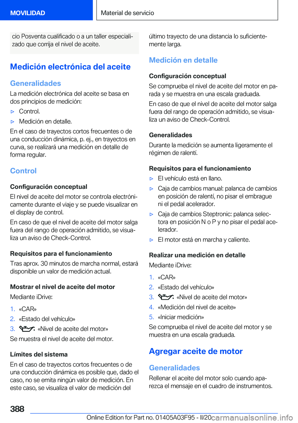 BMW 3 SERIES 2020  Manuales de Empleo (in Spanish) �c�i�o��P�o�s�v�e�n�t�a��c�u�a�l�i�f�i�c�a�d�o��o��a��u�n��t�a�l�l�e�r��e�s�p�e�c�i�a�l�iª�z�a�d�o��q�u�e��c�o�r�r�i�j�a��e�l��n�i�v�e�l��d�e��a�c�e�i�t�e�.
�M�e�d�i�c�i�