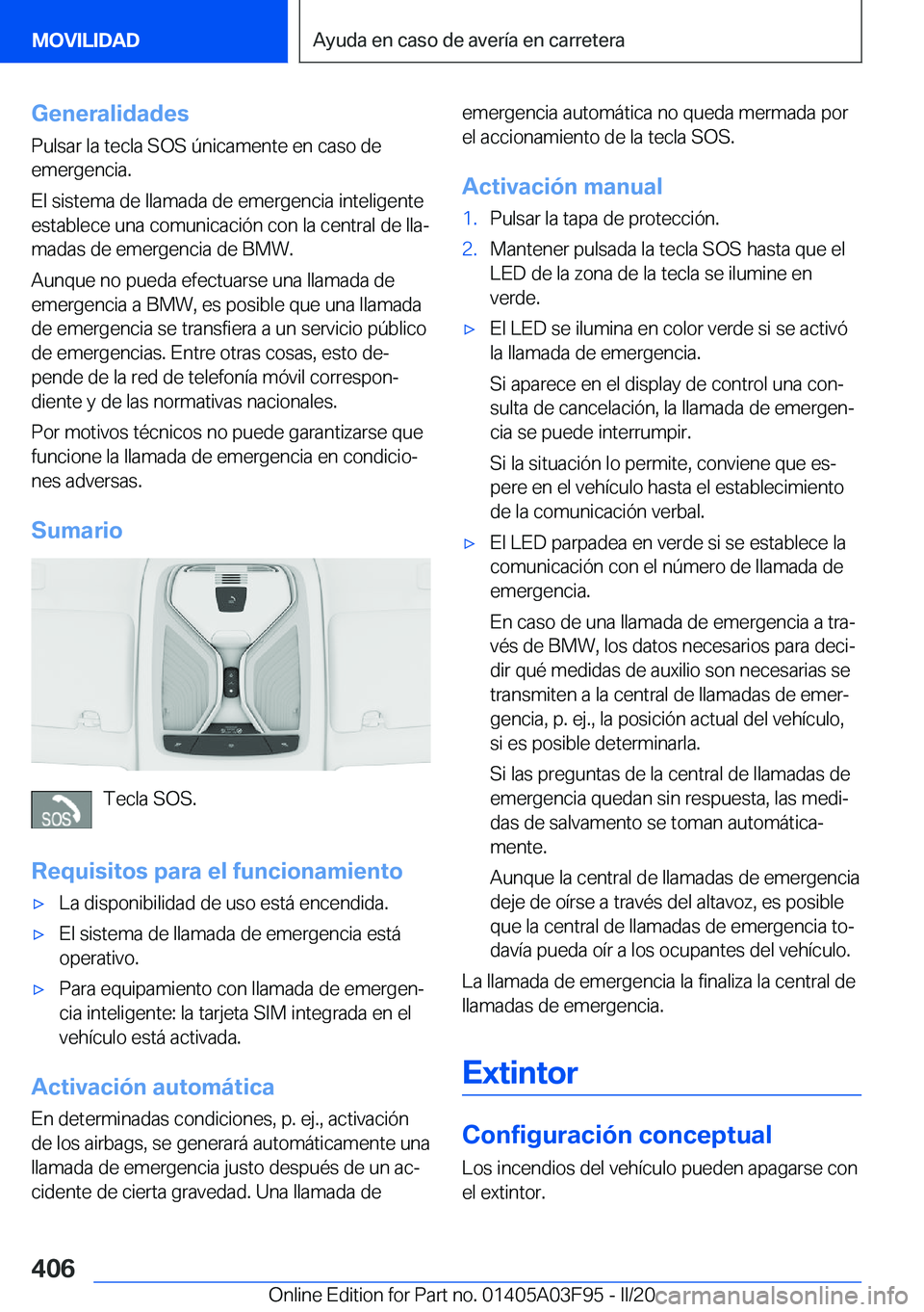 BMW 3 SERIES 2020  Manuales de Empleo (in Spanish) �G�e�n�e�r�a�l�i�d�a�d�e�s
�P�u�l�s�a�r��l�a��t�e�c�l�a��S�O�S��