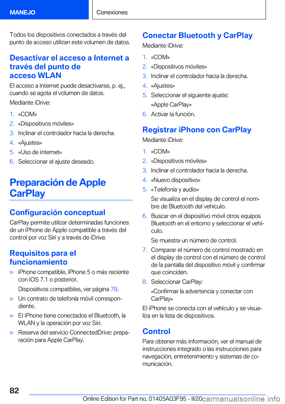 BMW 3 SERIES 2020  Manuales de Empleo (in Spanish) �T�o�d�o�s��l�o�s��d�i�s�p�o�s�i�t�i�v�o�s��c�o�n�e�c�t�a�d�o�s��a��t�r�a�v�