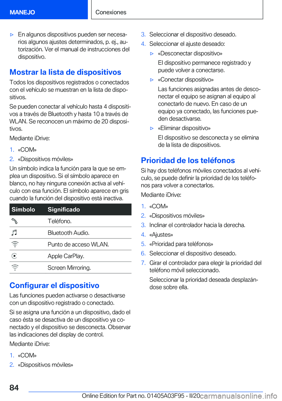 BMW 3 SERIES 2020  Manuales de Empleo (in Spanish) 'x�E�n��a�l�g�u�n�o�s��d�i�s�p�o�s�i�t�i�v�o�s��p�u�e�d�e�n��s�e�r��n�e�c�e�s�aª�r�i�o�s��a�l�g�u�n�o�s��a�j�u�s�t�e�s��d�e�t�e�r�m�i�n�a�d�o�s�,��p�.��e�j�.�,��a�uª
�t�o�r�i�z�a�c�