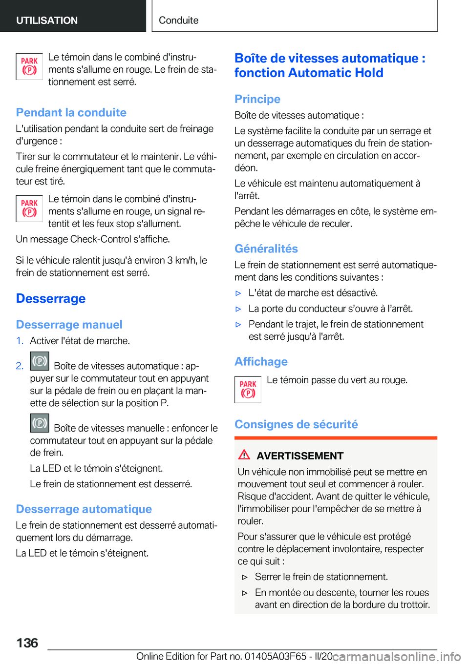 BMW 3 SERIES 2020  Notices Demploi (in French) �L�e��t�é�m�o�i�n��d�a�n�s��l�e��c�o�m�b�i�n�é��d�'�i�n�s�t�r�uj
�m�e�n�t�s��s�'�a�l�l�u�m�e��e�n��r�o�u�g�e�.��L�e��f�r�e�i�n��d�e��s�t�aj
�t�i�o�n�n�e�m�e�n�t��e�s�t��s�e�r