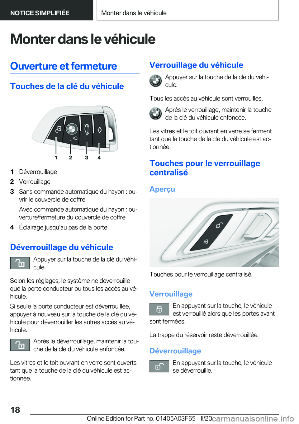 BMW 3 SERIES 2020  Notices Demploi (in French) �M�o�n�t�e�r��d�a�n�s��l�e��v�é�h�i�c�u�l�e�O�u�v�e�r�t�u�r�e��e�t��f�e�r�m�e�t�u�r�e
�T�o�u�c�h�e�s��d�e��l�a��c�l�é��d�u��v�é�h�i�c�u�l�e
�1�D�é�v�e�r�r�o�u�i�l�l�a�g�e�2�V�e�r�r�o�u�i