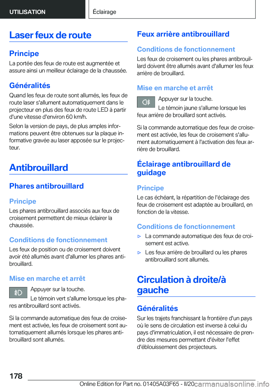 BMW 3 SERIES 2020  Notices Demploi (in French) �L�a�s�e�r��f�e�u�x��d�e��r�o�u�t�e
�P�r�i�n�c�i�p�e
�L�a��p�o�r�t�é�e��d�e�s��f�e�u�x��d�e��r�o�u�t�e��e�s�t��a�u�g�m�e�n�t�é�e��e�t
�a�s�s�u�r�e��a�i�n�s�i��u�n��m�e�i�l�l�e�u�r��é