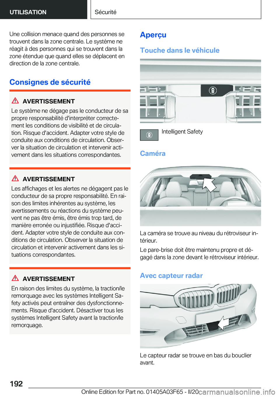 BMW 3 SERIES 2020  Notices Demploi (in French) �U�n�e��c�o�l�l�i�s�i�o�n��m�e�n�a�c�e��q�u�a�n�d��d�e�s��p�e�r�s�o�n�n�e�s��s�e
�t�r�o�u�v�e�n�t��d�a�n�s��l�a��z�o�n�e��c�e�n�t�r�a�l�e�.��L�e��s�y�s�t�è�m�e��n�e
�r�é�a�g�i�t��