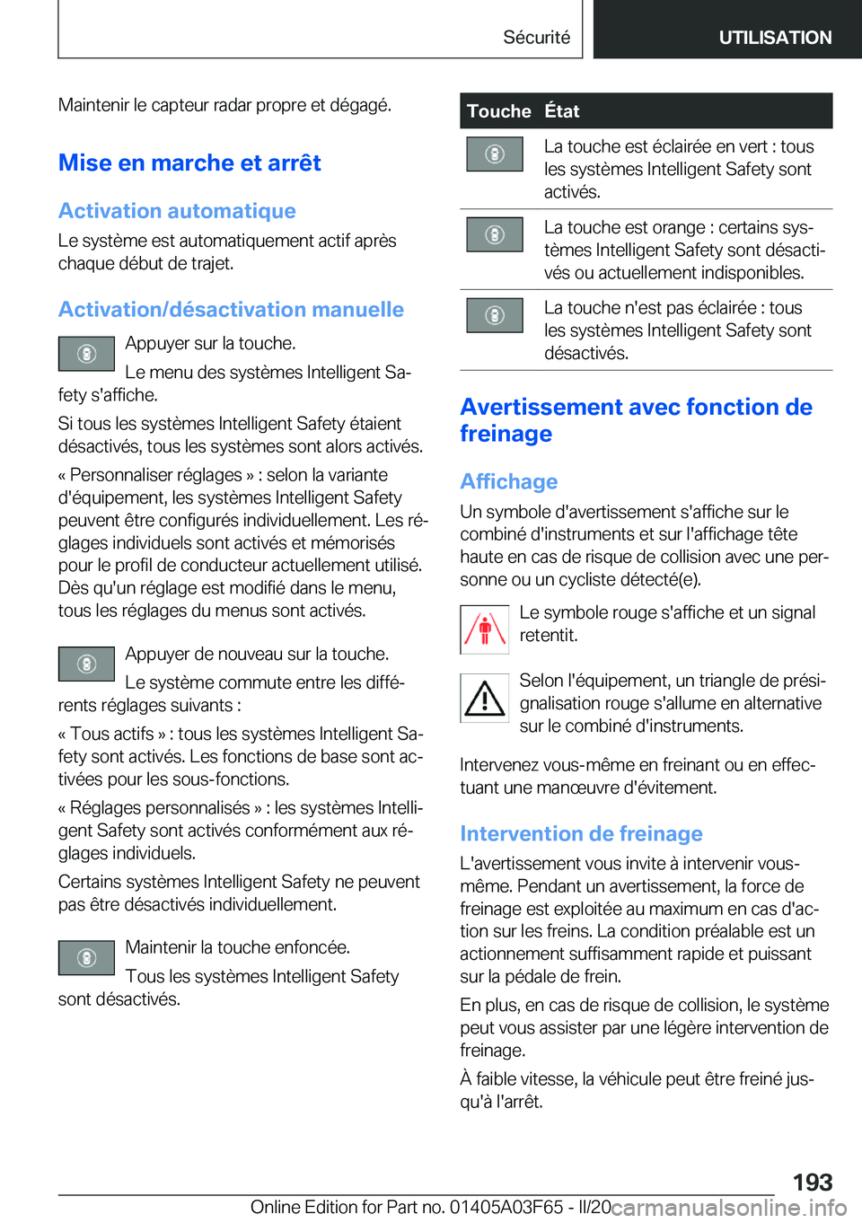 BMW 3 SERIES 2020  Notices Demploi (in French) �M�a�i�n�t�e�n�i�r��l�e��c�a�p�t�e�u�r��r�a�d�a�r��p�r�o�p�r�e��e�t��d�é�g�a�g�é�.�M�i�s�e��e�n��m�a�r�c�h�e��e�t��a�r�r�ê�t�A�c�t�i�v�a�t�i�o�n��a�u�t�o�m�a�t�i�q�u�e
�L�e��s�y�s�t�è�