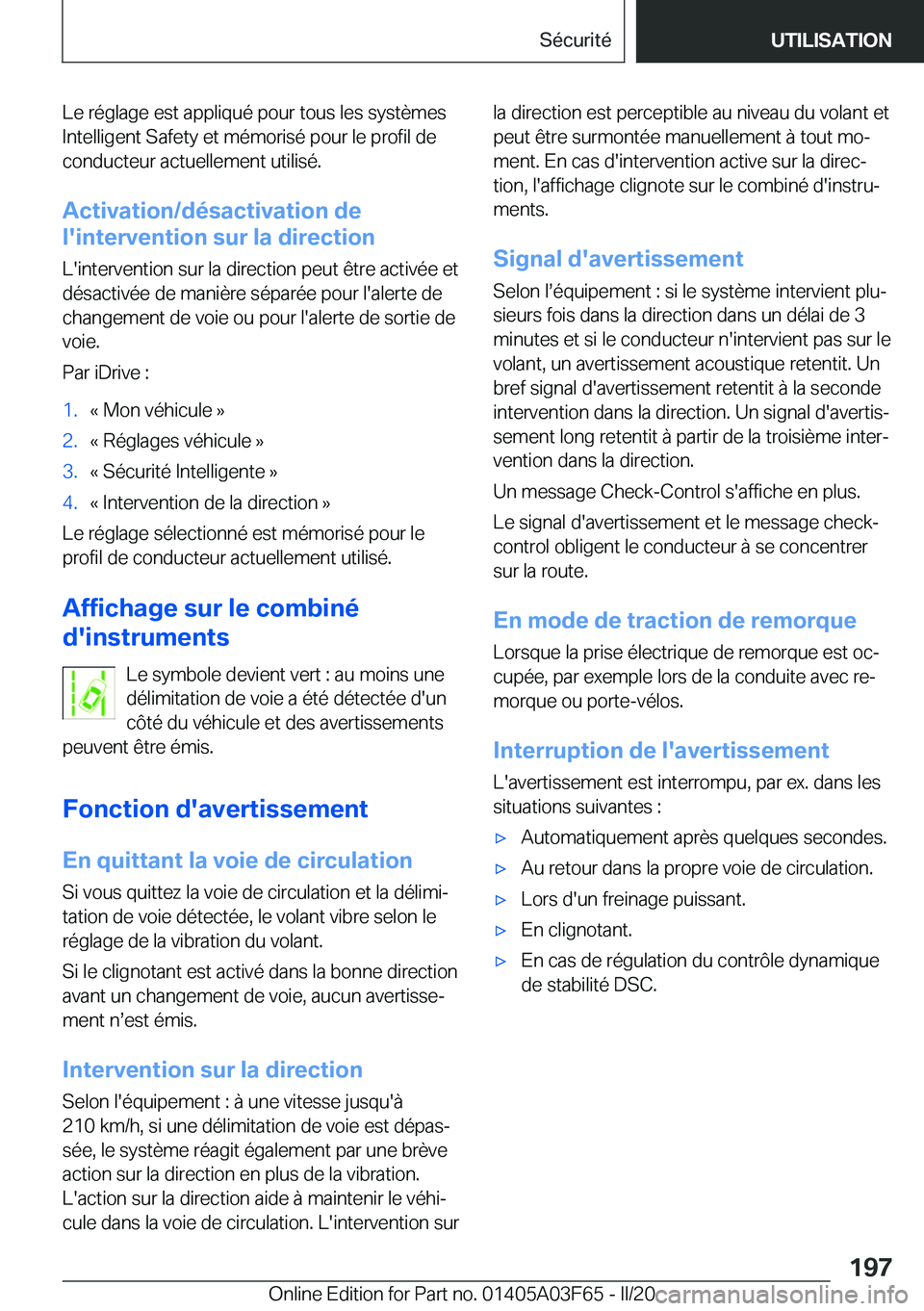 BMW 3 SERIES 2020  Notices Demploi (in French) �L�e��r�é�g�l�a�g�e��e�s�t��a�p�p�l�i�q�u�é��p�o�u�r��t�o�u�s��l�e�s��s�y�s�t�è�m�e�s�I�n�t�e�l�l�i�g�e�n�t��S�a�f�e�t�y��e�t��m�é�m�o�r�i�s�é��p�o�u�r��l�e��p�r�o�f�i�l��d�e�c�o�n�