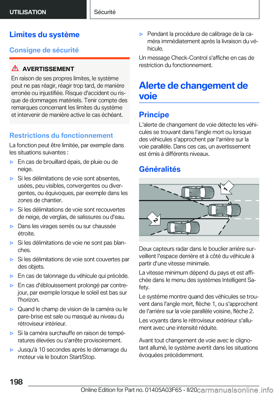 BMW 3 SERIES 2020  Notices Demploi (in French) �L�i�m�i�t�e�s��d�u��s�y�s�t�è�m�e
�C�o�n�s�i�g�n�e��d�e��s�é�c�u�r�i�t�é
�A�V�E�R�T�I�S�S�E�M�E�N�T
�E�n��r�a�i�s�o�n��d�e��s�e�s��p�r�o�p�r�e�s��l�i�m�i�t�e�s�,��l�e��s�y�s�t�è�m�e
�p
