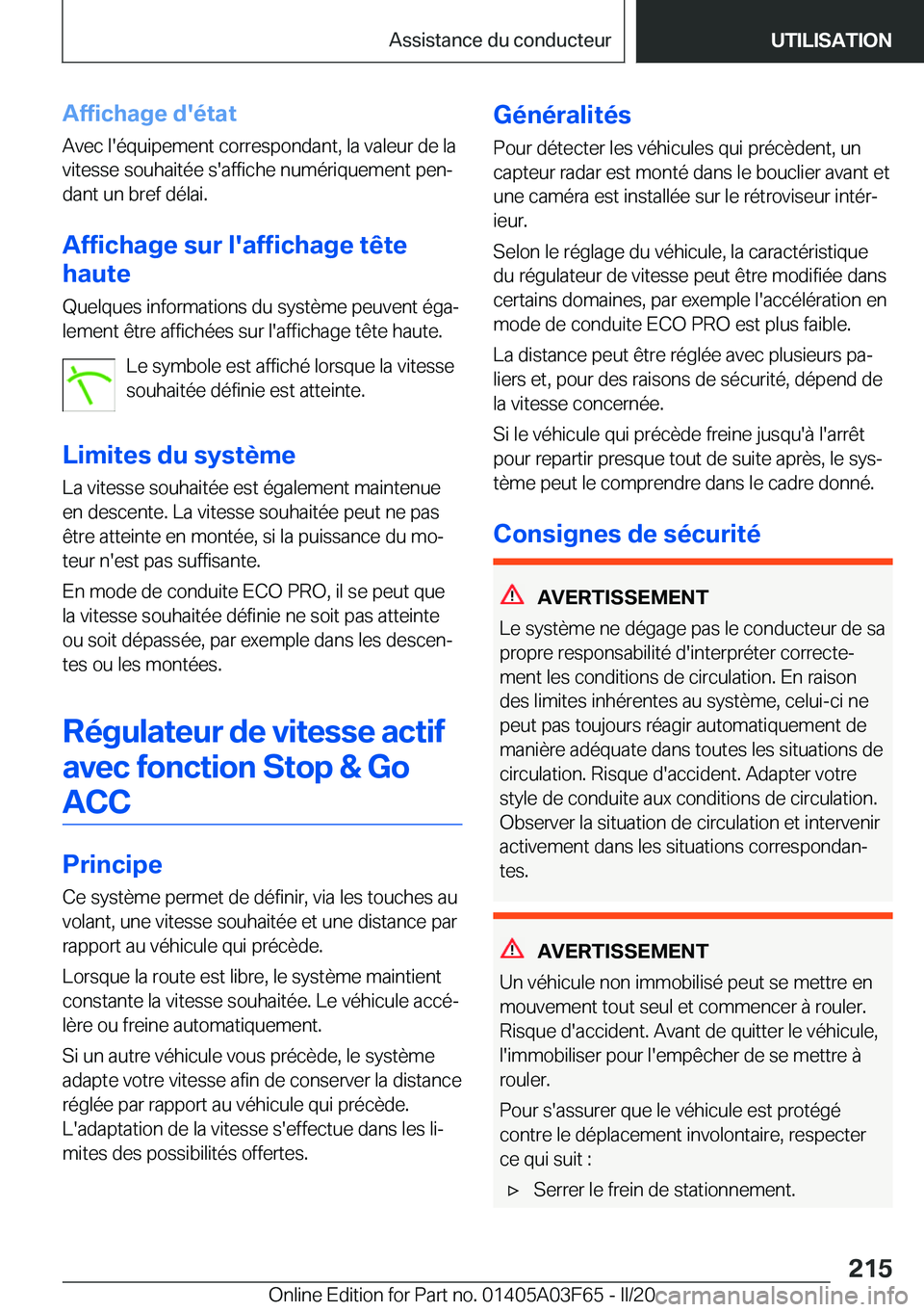 BMW 3 SERIES 2020  Notices Demploi (in French) �A�f�f�i�c�h�a�g�e��d�'�é�t�a�t
�A�v�e�c��l�'�é�q�u�i�p�e�m�e�n�t��c�o�r�r�e�s�p�o�n�d�a�n�t�,��l�a��v�a�l�e�u�r��d�e��l�a
�v�i�t�e�s�s�e��s�o�u�h�a�i�t�é�e��s�'�a�f�f�i�c�h�e�