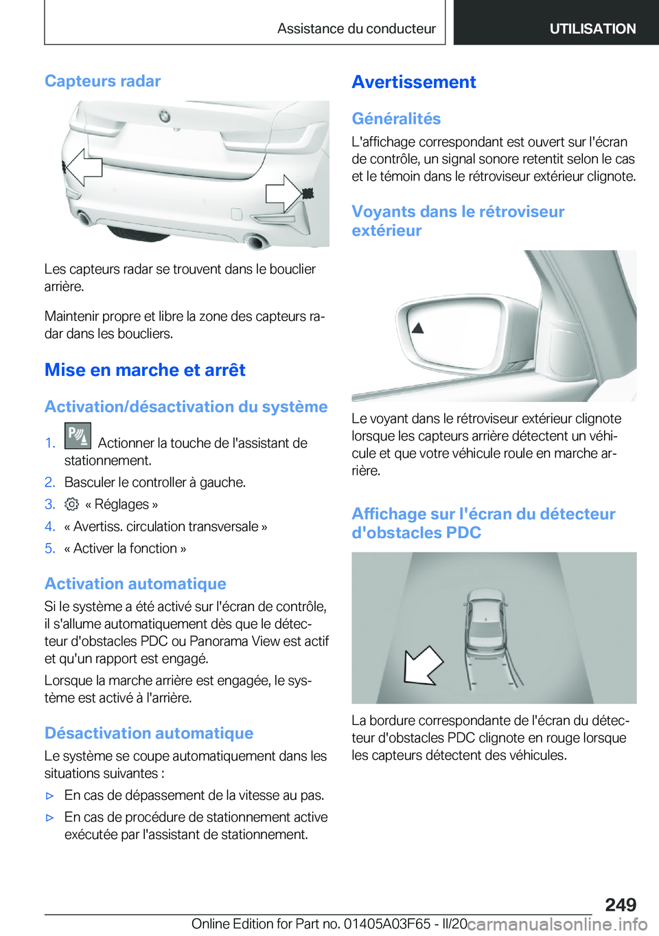 BMW 3 SERIES 2020  Notices Demploi (in French) �C�a�p�t�e�u�r�s��r�a�d�a�r
�L�e�s��c�a�p�t�e�u�r�s��r�a�d�a�r��s�e��t�r�o�u�v�e�n�t��d�a�n�s��l�e��b�o�u�c�l�i�e�r
�a�r�r�i�è�r�e�.
�M�a�i�n�t�e�n�i�r��p�r�o�p�r�e��e�t��l�i�b�r�e��l�a�