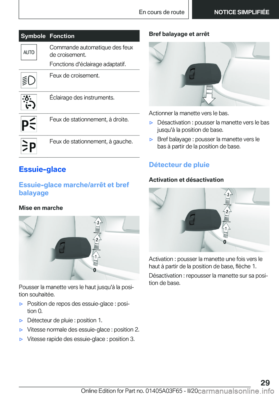 BMW 3 SERIES 2020  Notices Demploi (in French) �S�y�m�b�o�l�e�F�o�n�c�t�i�o�n�C�o�m�m�a�n�d�e��a�u�t�o�m�a�t�i�q�u�e��d�e�s��f�e�u�x
�d�e��c�r�o�i�s�e�m�e�n�t�.
�F�o�n�c�t�i�o�n�s��d�'�é�c�l�a�i�r�a�g�e��a�d�a�p�t�a�t�i�f�.�F�e�u�x��d�