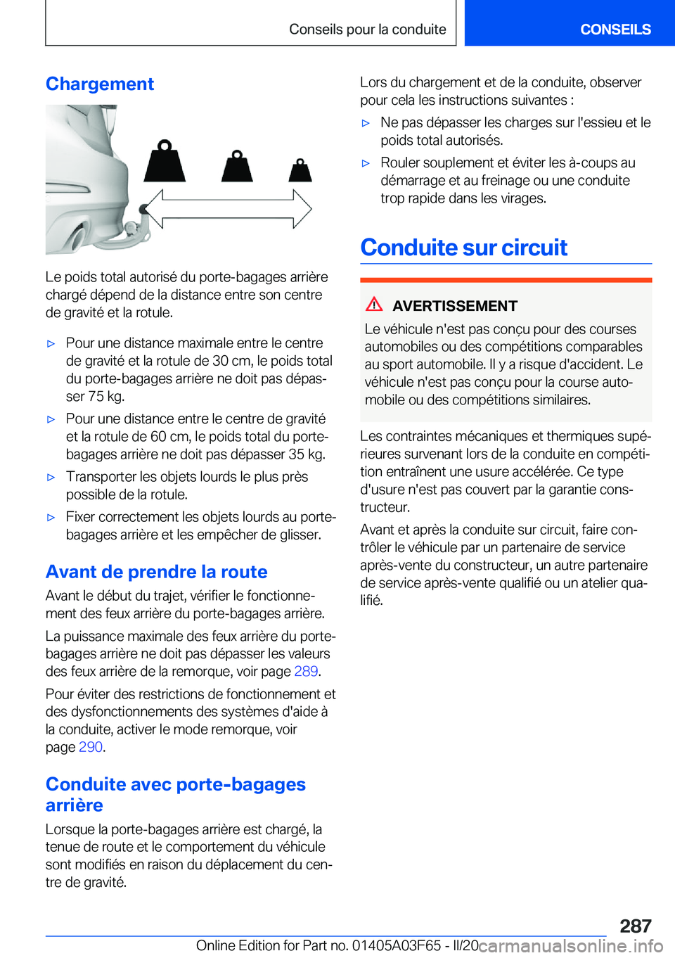 BMW 3 SERIES 2020  Notices Demploi (in French) �C�h�a�r�g�e�m�e�n�t
�L�e��p�o�i�d�s��t�o�t�a�l��a�u�t�o�r�i�s�é��d�u��p�o�r�t�e�-�b�a�g�a�g�e�s��a�r�r�i�è�r�e�c�h�a�r�g�é��d�é�p�e�n�d��d�e��l�a��d�i�s�t�a�n�c�e��e�n�t�r�e��s�o�n��
