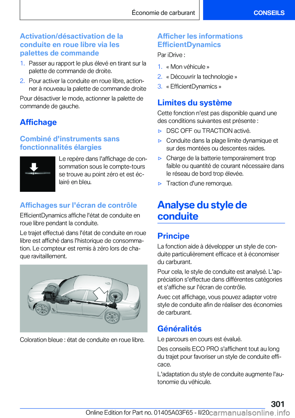 BMW 3 SERIES 2020  Notices Demploi (in French) �A�c�t�i�v�a�t�i�o�n�/�d�é�s�a�c�t�i�v�a�t�i�o�n��d�e��l�a
�c�o�n�d�u�i�t�e��e�n��r�o�u�e��l�i�b�r�e��v�i�a��l�e�s
�p�a�l�e�t�t�e�s��d�e��c�o�m�m�a�n�d�e�1�.�P�a�s�s�e�r��a�u��r�a�p�p�o�r�