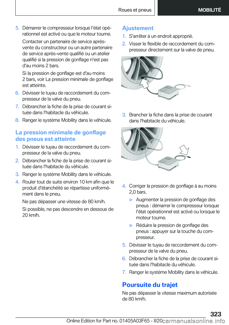 BMW 3 SERIES 2020  Notices Demploi (in French) �5�.�D�é�m�a�r�r�e�r��l�e��c�o�m�p�r�e�s�s�e�u�r��l�o�r�s�q�u�e��l�'�é�t�a�t��o�p�éj�r�a�t�i�o�n�n�e�l��e�s�t��a�c�t�i�v�é��o�u��q�u�e��l�e��m�o�t�e�u�r��t�o�u�r�n�e�.
�C�o�n�t�a�