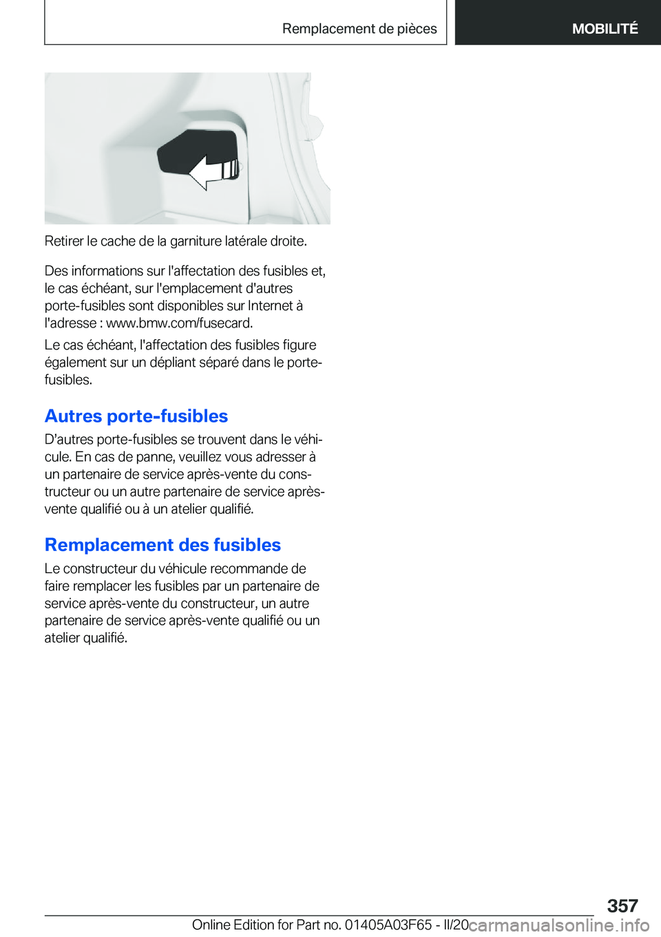 BMW 3 SERIES 2020  Notices Demploi (in French) �R�e�t�i�r�e�r��l�e��c�a�c�h�e��d�e��l�a��g�a�r�n�i�t�u�r�e��l�a�t�é�r�a�l�e��d�r�o�i�t�e�.�D�e�s��i�n�f�o�r�m�a�t�i�o�n�s��s�u�r��l�'�a�f�f�e�c�t�a�t�i�o�n��d�e�s��f�u�s�i�b�l�e�s��