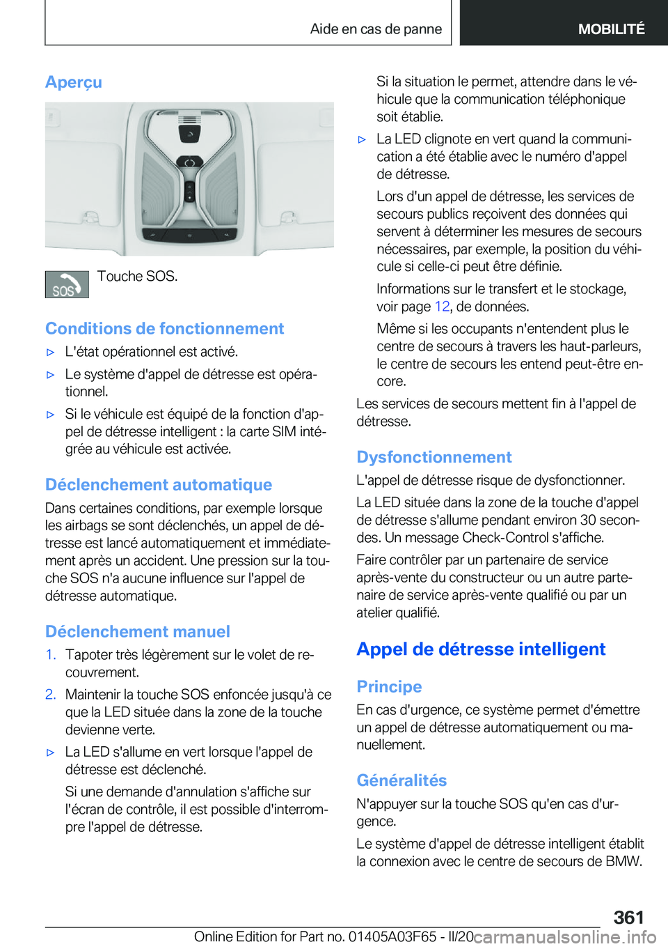 BMW 3 SERIES 2020  Notices Demploi (in French) �A�p�e�r�ç�u
�T�o�u�c�h�e��S�O�S�.
�C�o�n�d�i�t�i�o�n�s��d�e��f�o�n�c�t�i�o�n�n�e�m�e�n�t
'x�L�'�é�t�a�t��o�p�é�r�a�t�i�o�n�n�e�l��e�s�t��a�c�t�i�v�é�.'x�L�e��s�y�s�t�è�m�e��d