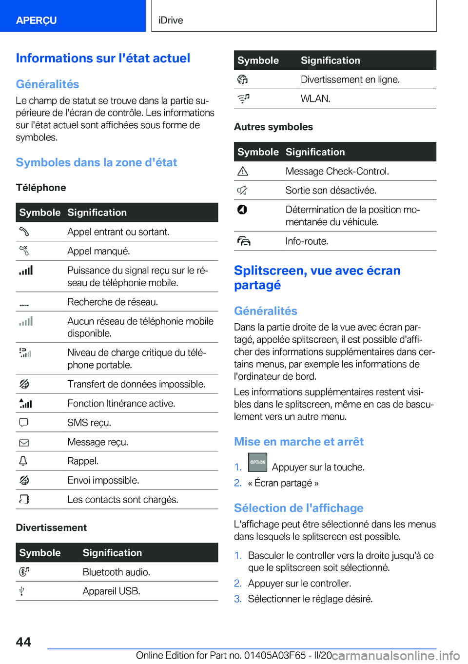 BMW 3 SERIES 2020  Notices Demploi (in French) �I�n�f�o�r�m�a�t�i�o�n�s��s�u�r��l�'�é�t�a�t��a�c�t�u�e�l�G�é�n�é�r�a�l�i�t�é�s
�L�e��c�h�a�m�p��d�e��s�t�a�t�u�t��s�e��t�r�o�u�v�e��d�a�n�s��l�a��p�a�r�t�i�e��s�uj �p�é�r�i�e�u�