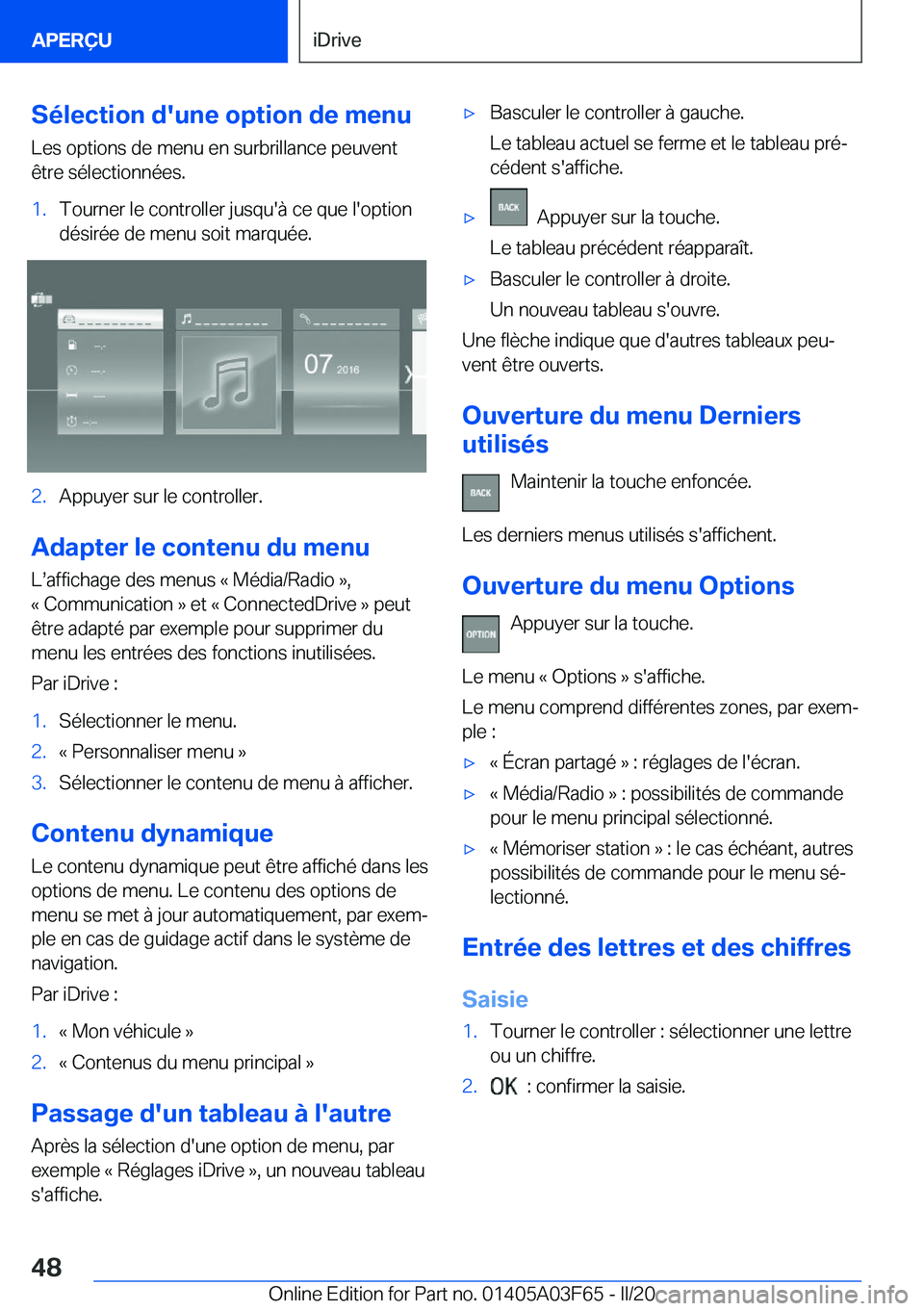 BMW 3 SERIES 2020  Notices Demploi (in French) �S�é�l�e�c�t�i�o�n��d�'�u�n�e��o�p�t�i�o�n��d�e��m�e�n�u
�L�e�s��o�p�t�i�o�n�s��d�e��m�e�n�u��e�n��s�u�r�b�r�i�l�l�a�n�c�e��p�e�u�v�e�n�t
�ê�t�r�e��s�é�l�e�c�t�i�o�n�n�é�e�s�.�1�.�T
