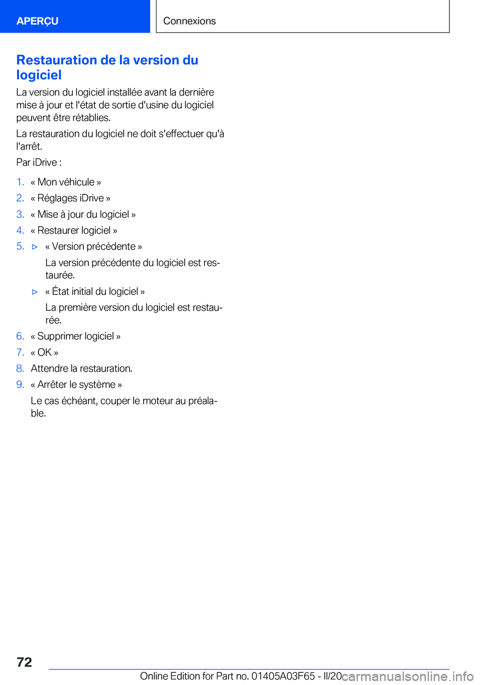 BMW 3 SERIES 2020  Notices Demploi (in French) �R�e�s�t�a�u�r�a�t�i�o�n��d�e��l�a��v�e�r�s�i�o�n��d�u
�l�o�g�i�c�i�e�l
�L�a��v�e�r�s�i�o�n��d�u��l�o�g�i�c�i�e�l��i�n�s�t�a�l�l�é�e��a�v�a�n�t��l�a��d�e�r�n�i�è�r�e
�m�i�s�e��