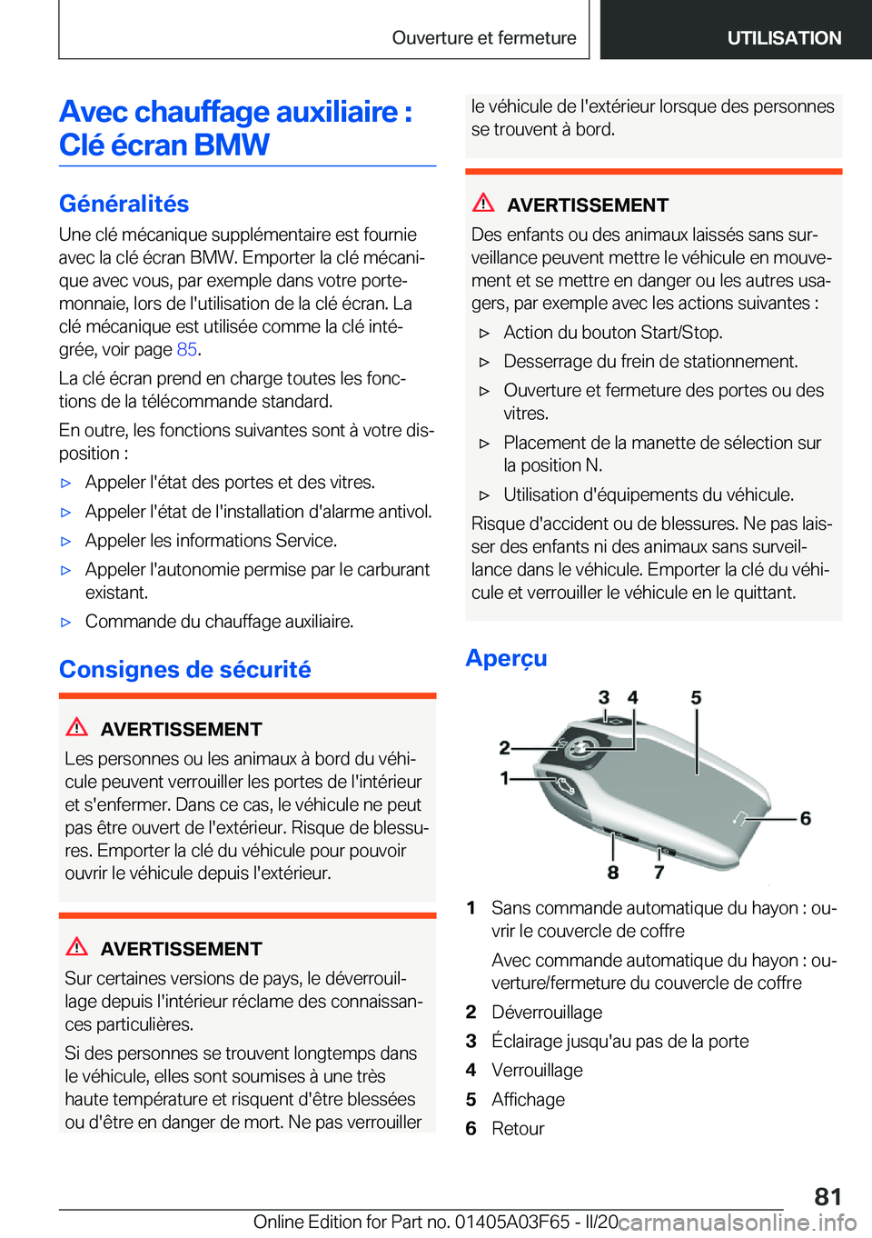 BMW 3 SERIES 2020  Notices Demploi (in French) �A�v�e�c��c�h�a�u�f�f�a�g�e��a�u�x�i�l�i�a�i�r�e��:�C�l�é��é�c�r�a�n��B�M�W
�G�é�n�é�r�a�l�i�t�é�s �U�n�e��c�l�é��m�é�c�a�n�i�q�u�e��s�u�p�p�l�é�m�e�n�t�a�i�r�e��e�s�t��f�o�u�r�n�i�e