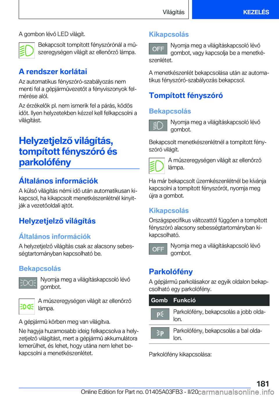 BMW 3 SERIES 2020  Kezelési útmutató (in Hungarian) �A��g�o�m�b�o�n��l�