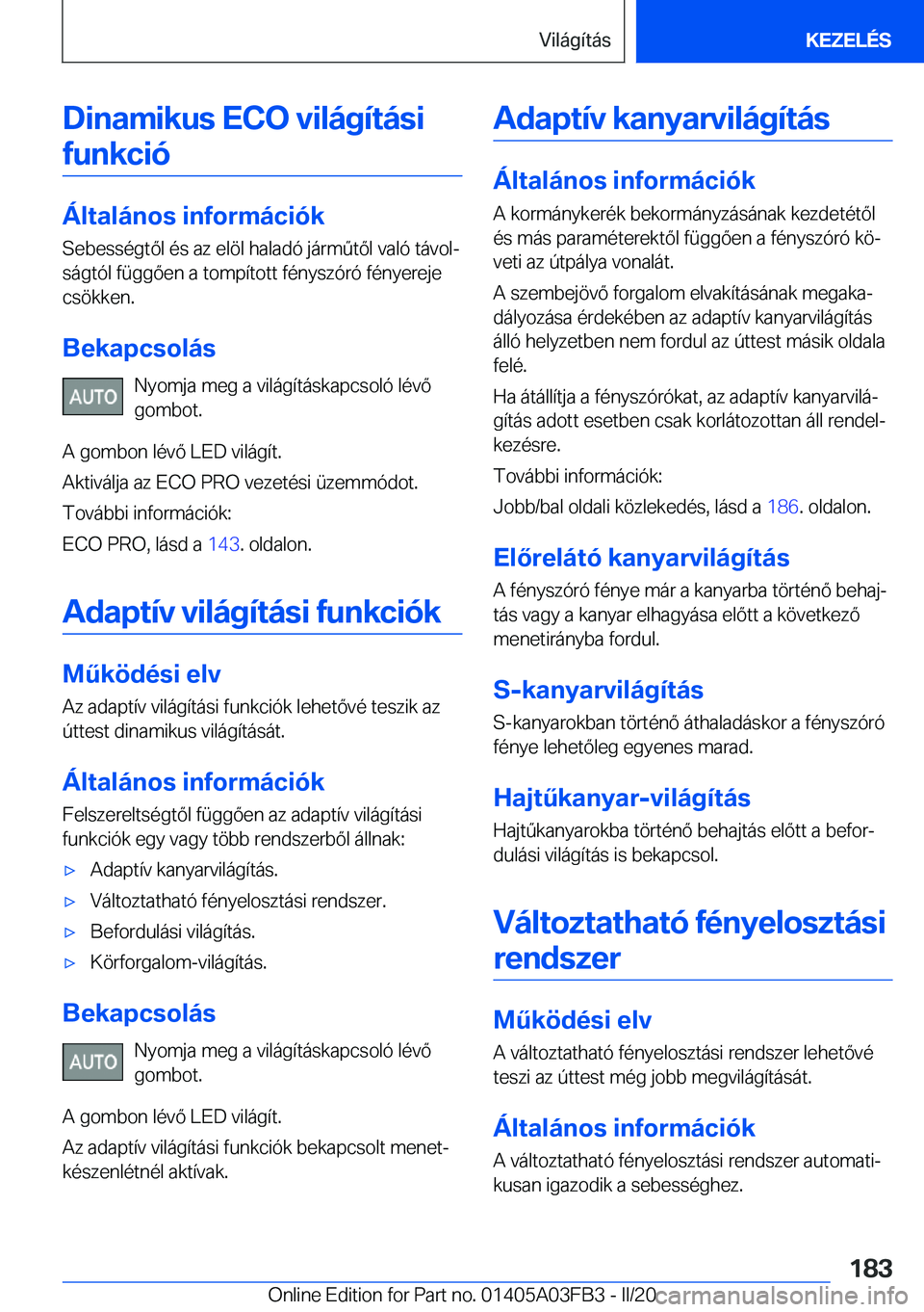 BMW 3 SERIES 2020  Kezelési útmutató (in Hungarian) �D�i�n�a�m�i�k�u�s��E�C�O��v�i�l�