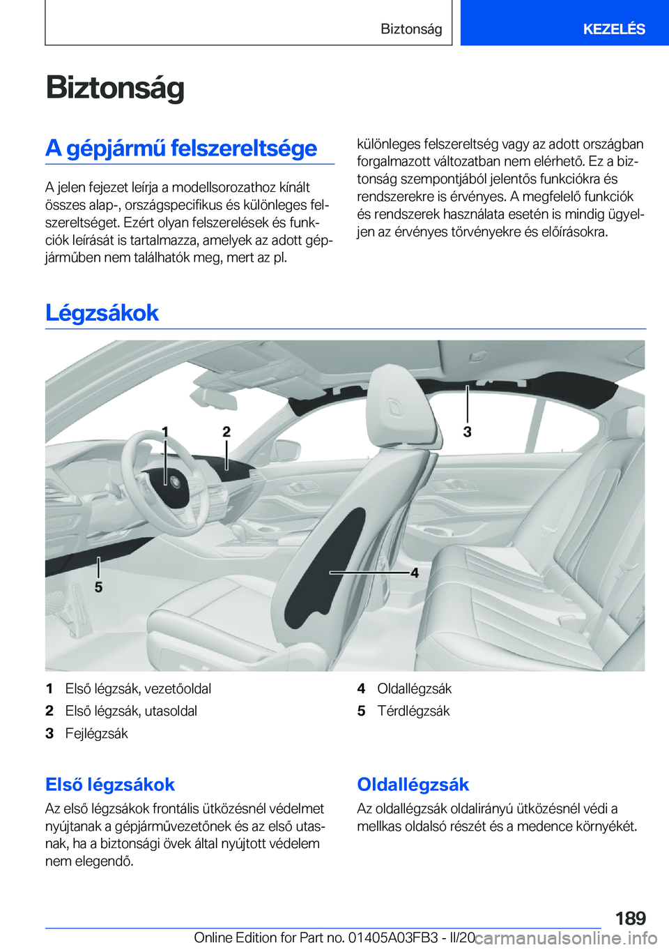 BMW 3 SERIES 2020  Kezelési útmutató (in Hungarian) �B�i�z�t�o�n�s�