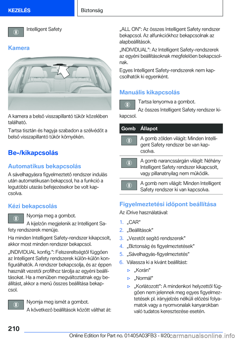 BMW 3 SERIES 2020  Kezelési útmutató (in Hungarian) �I�n�t�e�l�l�i�g�e�n�t��S�a�f�e�t�y
�K�a�m�e�r�a
�A��k�a�m�e�r�a��a��b�e�l�s�