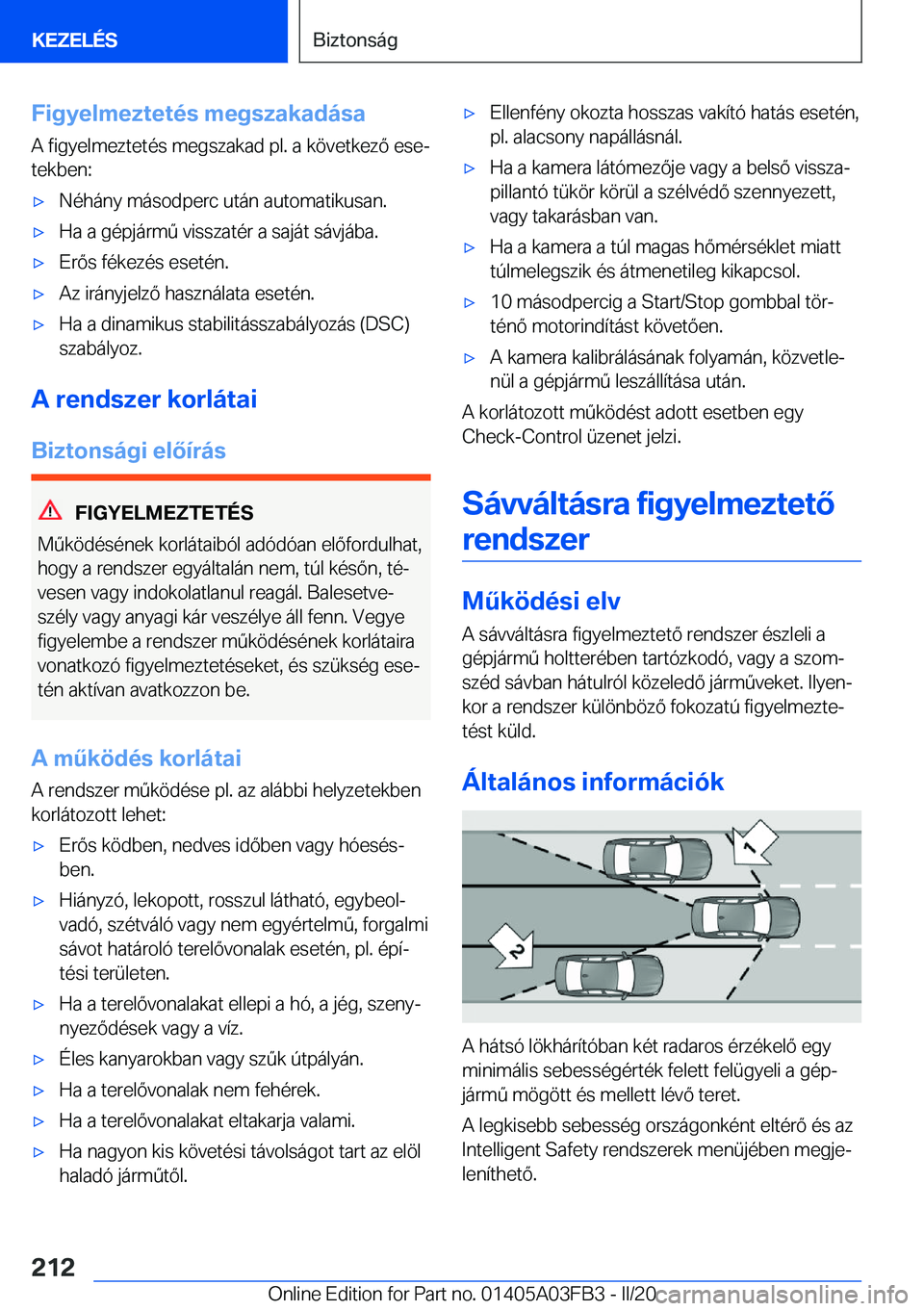BMW 3 SERIES 2020  Kezelési útmutató (in Hungarian) �F�i�g�y�e�l�m�e�z�t�e�t�