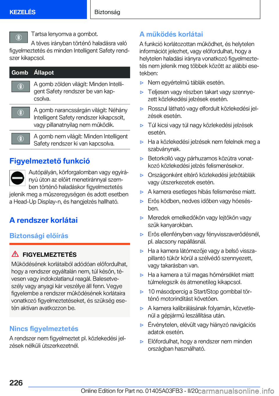 BMW 3 SERIES 2020  Kezelési útmutató (in Hungarian) �T�a�r�t�s�a��l�e�n�y�o�m�v�a��a��g�o�m�b�o�t�.�A��t�