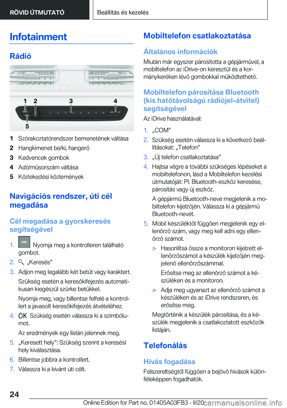 BMW 3 SERIES 2020  Kezelési útmutató (in Hungarian) �I�n�f�o�t�a�i�n�m�e�n�t
�R�