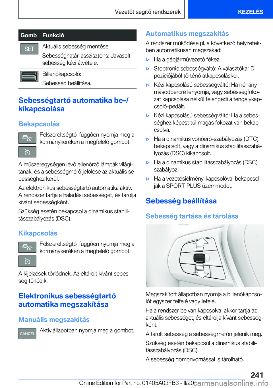 BMW 3 SERIES 2020  Kezelési útmutató (in Hungarian) �G�o�m�b�F�u�n�k�c�i�