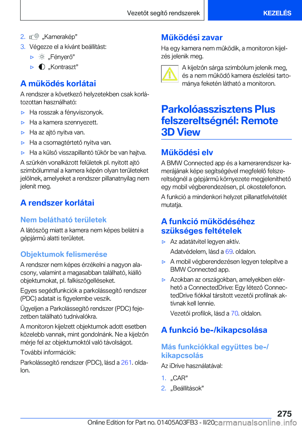 BMW 3 SERIES 2020  Kezelési útmutató (in Hungarian) �2�.��x�K�a�m�e�r�a�k�
