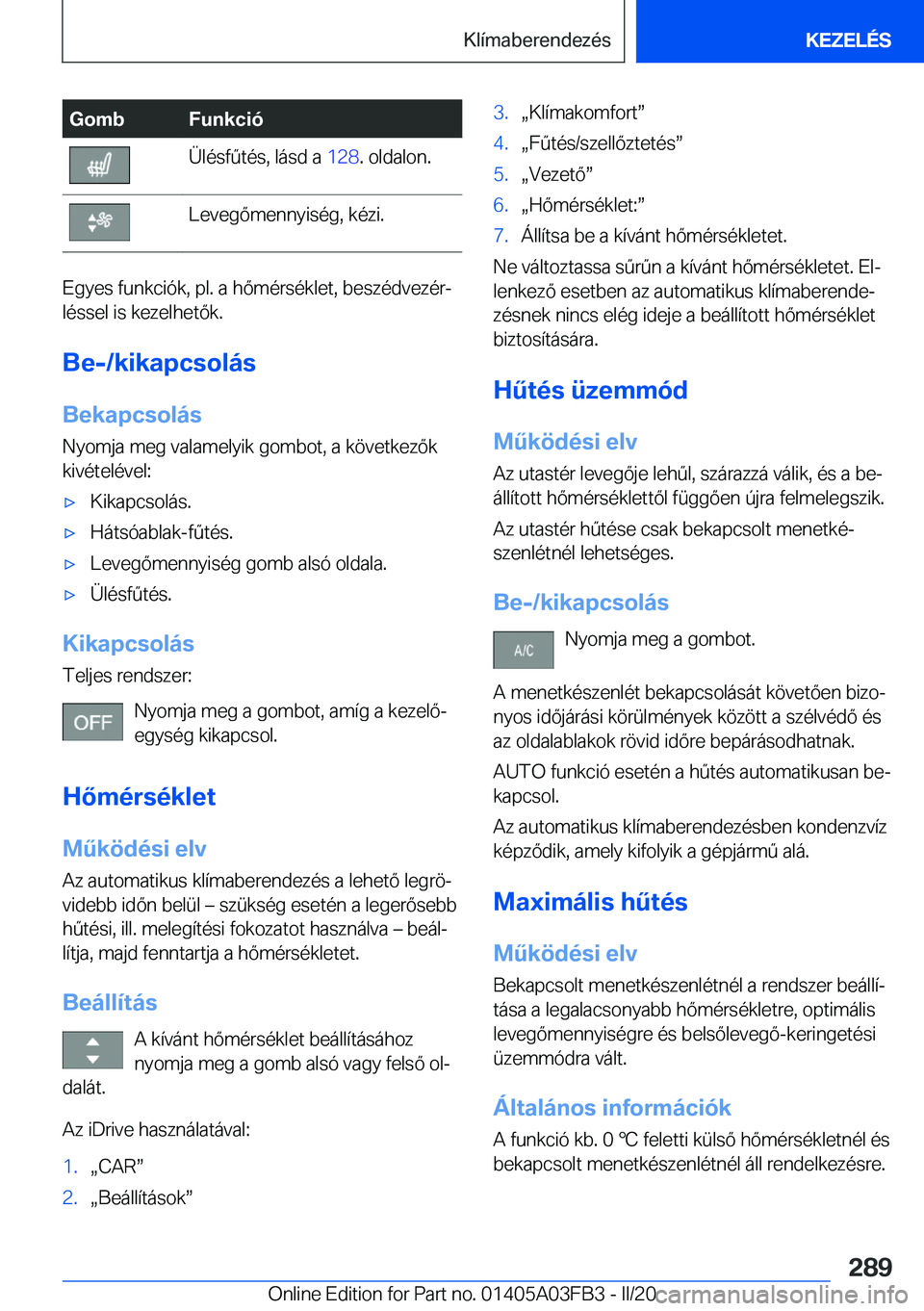 BMW 3 SERIES 2020  Kezelési útmutató (in Hungarian) �G�o�m�b�F�u�n�k�c�i�