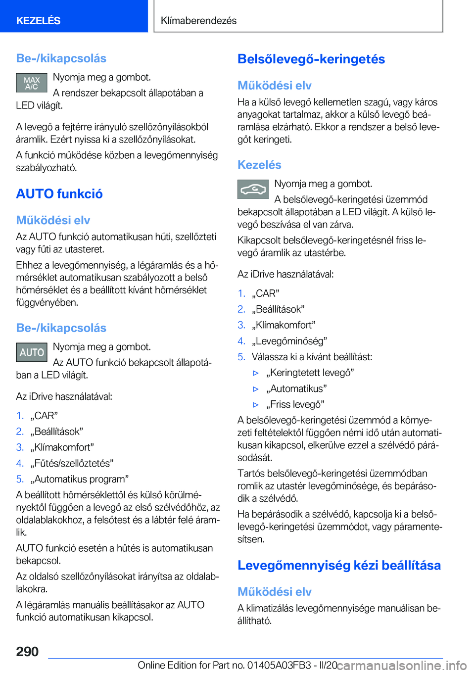 BMW 3 SERIES 2020  Kezelési útmutató (in Hungarian) �B�e�-�/�k�i�k�a�p�c�s�o�l�