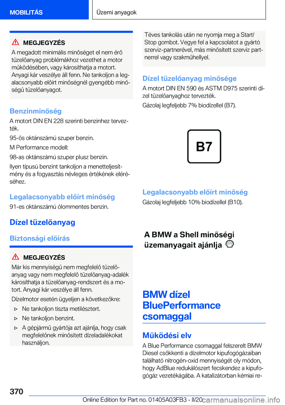 BMW 3 SERIES 2020  Kezelési útmutató (in Hungarian) �M�E�G�J�E�G�Y�Z�