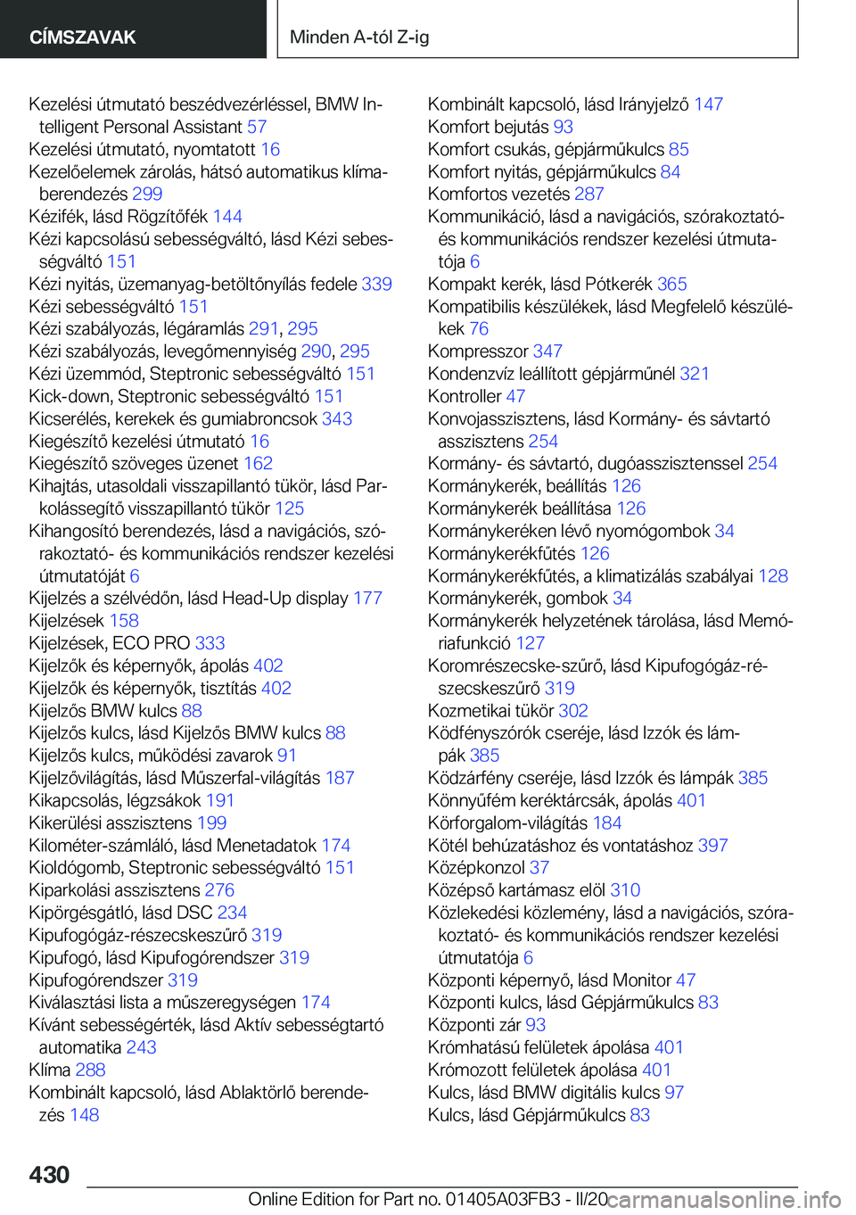BMW 3 SERIES 2020  Kezelési útmutató (in Hungarian) �K�e�z�e�l�