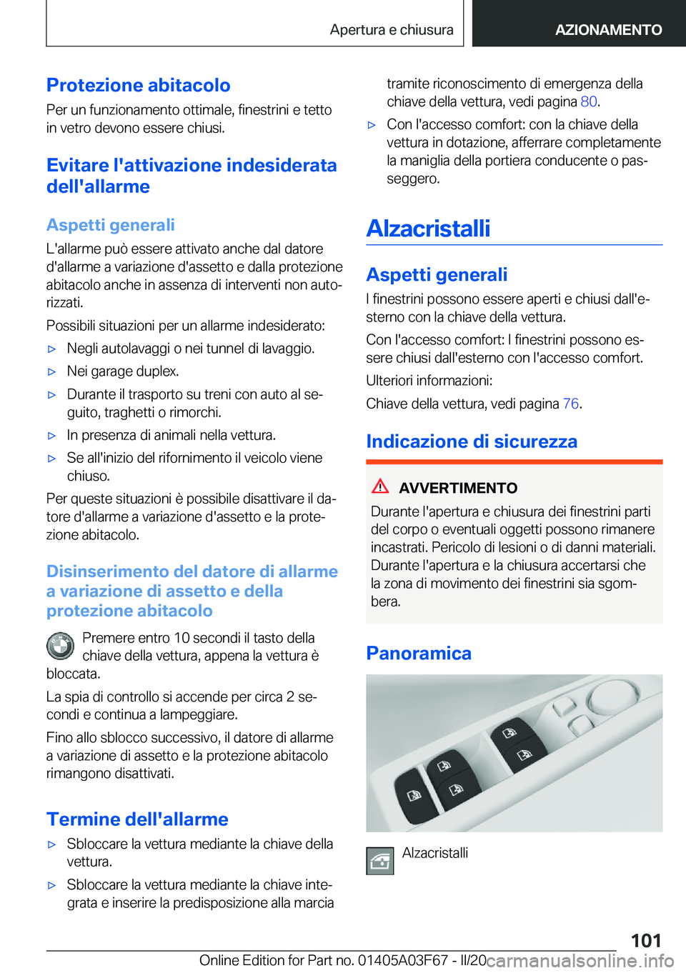 BMW 3 SERIES 2020  Libretti Di Uso E manutenzione (in Italian) �P�r�o�t�e�z�i�o�n�e��a�b�i�t�a�c�o�l�o�P�e�r��u�n��f�u�n�z�i�o�n�a�m�e�n�t�o��o�t�t�i�m�a�l�e�,��f�i�n�e�s�t�r�i�n�i��e��t�e�t�t�o�i�n��v�e�t�r�o��d�e�v�o�n�o��e�s�s�e�r�e��c�h�i�u�s�i�.
�