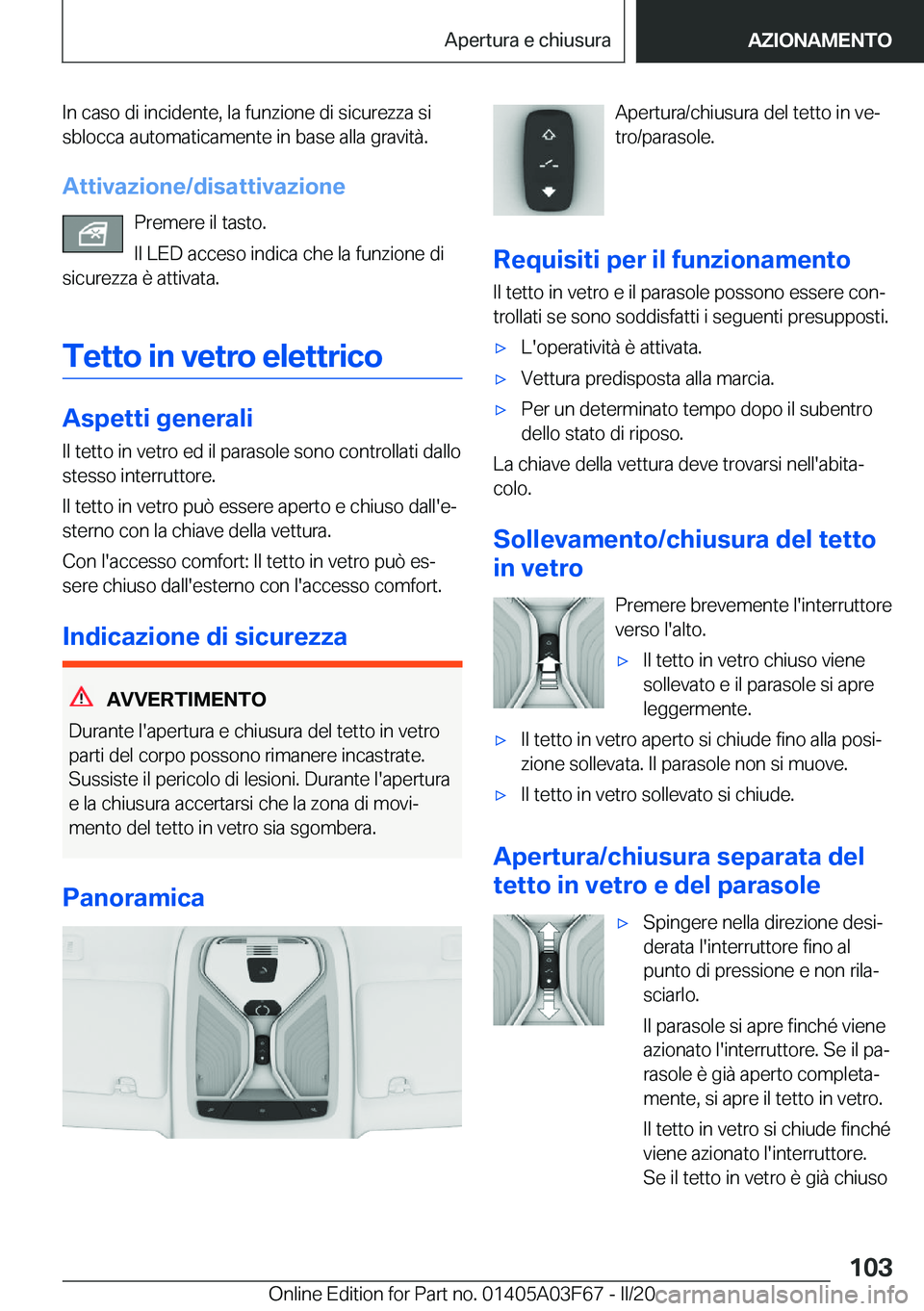 BMW 3 SERIES 2020  Libretti Di Uso E manutenzione (in Italian) �I�n��c�a�s�o��d�i��i�n�c�i�d�e�n�t�e�,��l�a��f�u�n�z�i�o�n�e��d�i��s�i�c�u�r�e�z�z�a��s�i
�s�b�l�o�c�c�a��a�u�t�o�m�a�t�i�c�a�m�e�n�t�e��i�n��b�a�s�e��a�l�l�a��g�r�a�v�i�t�