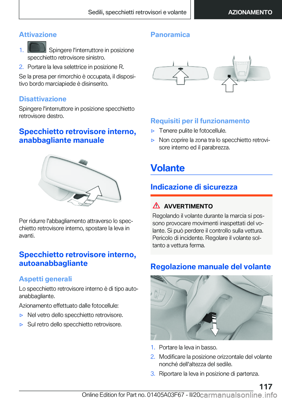 BMW 3 SERIES 2020  Libretti Di Uso E manutenzione (in Italian) �A�t�t�i�v�a�z�i�o�n�e�1�.���S�p�i�n�g�e�r�e��l�'�i�n�t�e�r�r�u�t�t�o�r�e��i�n��p�o�s�i�z�i�o�n�e
�s�p�e�c�c�h�i�e�t�t�o��r�e�t�r�o�v�i�s�o�r�e��s�i�n�i�s�t�r�o�.�2�.�P�o�r�t�a�r�e��l�a��