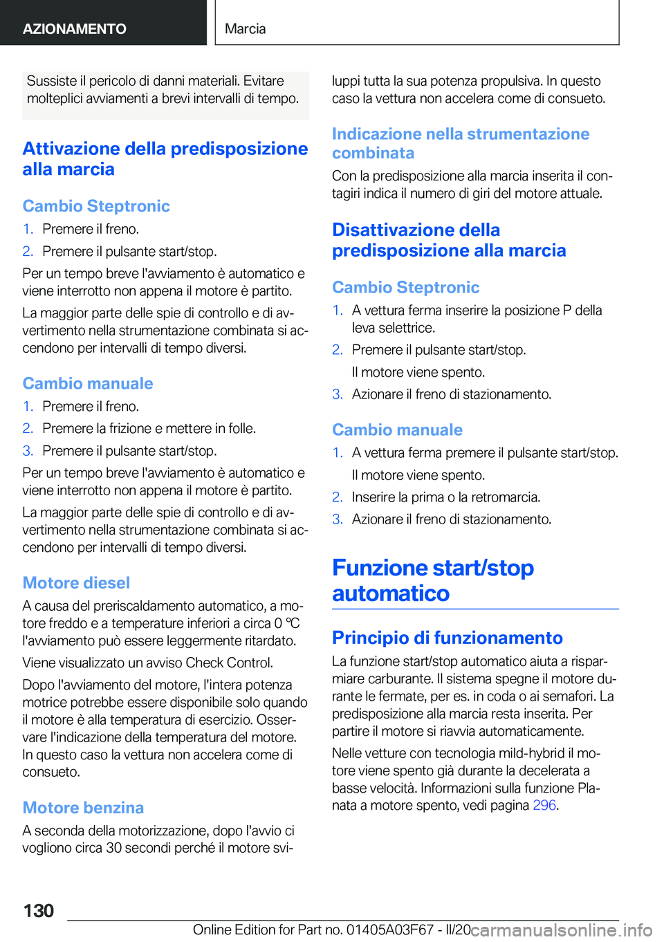 BMW 3 SERIES 2020  Libretti Di Uso E manutenzione (in Italian) �S�u�s�s�i�s�t�e��i�l��p�e�r�i�c�o�l�o��d�i��d�a�n�n�i��m�a�t�e�r�i�a�l�i�.��E�v�i�t�a�r�e
�m�o�l�t�e�p�l�i�c�i��a�v�v�i�a�m�e�n�t�i��a��b�r�e�v�i��i�n�t�e�r�v�a�l�l�i��d�i��t�e�m�p�o�.
�A