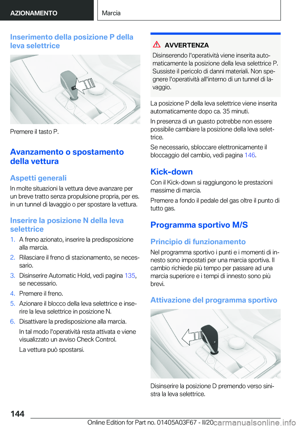 BMW 3 SERIES 2020  Libretti Di Uso E manutenzione (in Italian) �I�n�s�e�r�i�m�e�n�t�o��d�e�l�l�a��p�o�s�i�z�i�o�n�e��P��d�e�l�l�a
�l�e�v�a��s�e�l�e�t�t�r�i�c�e
�P�r�e�m�e�r�e��i�l��t�a�s�t�o��P�.
�A�v�a�n�z�a�m�e�n�t�o��o��s�p�o�s�t�a�m�e�n�t�o
�d�e�l�l