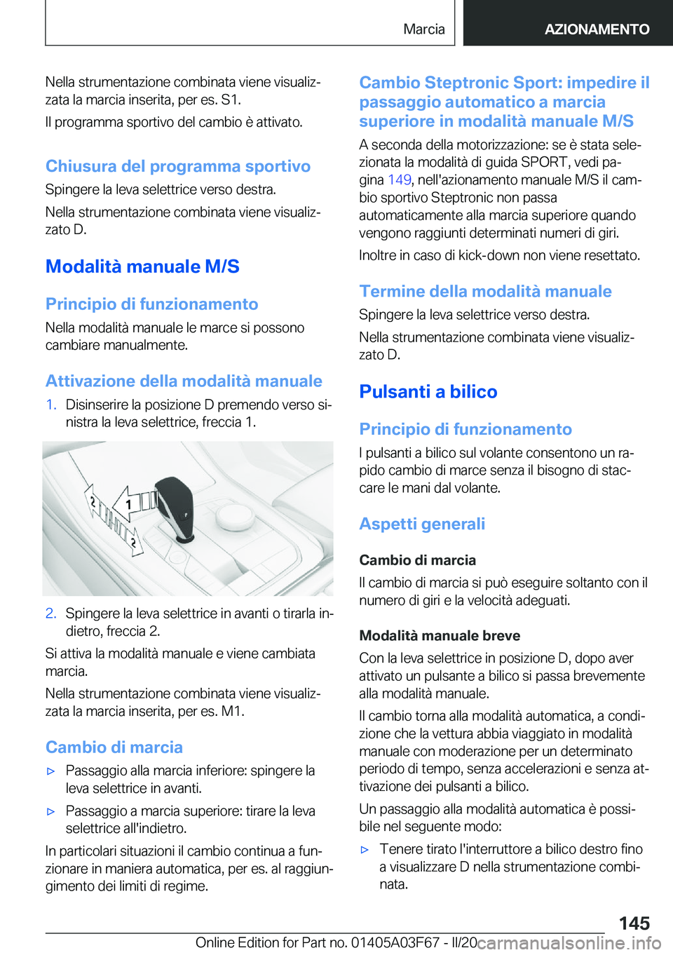 BMW 3 SERIES 2020  Libretti Di Uso E manutenzione (in Italian) �N�e�l�l�a��s�t�r�u�m�e�n�t�a�z�i�o�n�e��c�o�m�b�i�n�a�t�a��v�i�e�n�e��v�i�s�u�a�l�i�zª
�z�a�t�a��l�a��m�a�r�c�i�a��i�n�s�e�r�i�t�a�,��p�e�r��e�s�.��S�1�.
�I�l��p�r�o�g�r�a�m�m�a��s�p�o�