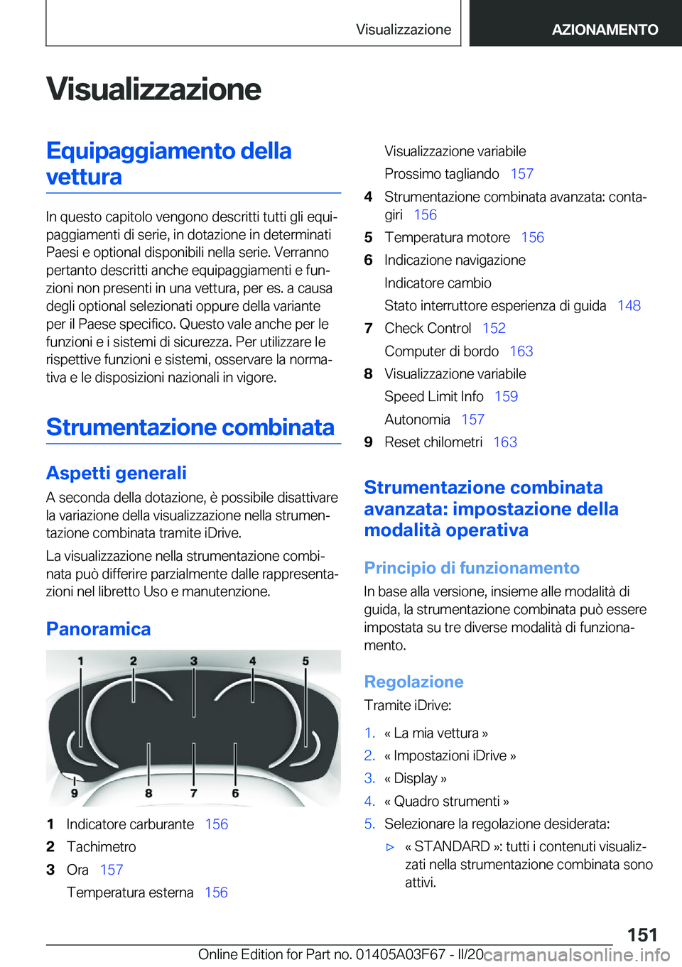 BMW 3 SERIES 2020  Libretti Di Uso E manutenzione (in Italian) �V�i�s�u�a�l�i�z�z�a�z�i�o�n�e�E�q�u�i�p�a�g�g�i�a�m�e�n�t�o��d�e�l�l�a�v�e�t�t�u�r�a
�I�n��q�u�e�s�t�o��c�a�p�i�t�o�l�o��v�e�n�g�o�n�o��d�e�s�c�r�i�t�t�i��t�u�t�t�i��g�l�i��e�q�u�iª
�p�a�g�