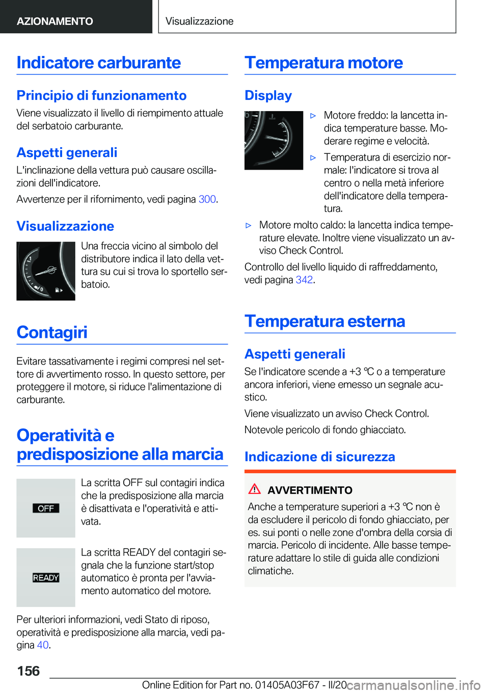 BMW 3 SERIES 2020  Libretti Di Uso E manutenzione (in Italian) �I�n�d�i�c�a�t�o�r�e��c�a�r�b�u�r�a�n�t�e
�P�r�i�n�c�i�p�i�o��d�i��f�u�n�z�i�o�n�a�m�e�n�t�o�V�i�e�n�e��v�i�s�u�a�l�i�z�z�a�t�o��i�l��l�i�v�e�l�l�o��d�i��r�i�e�m�p�i�m�e�n�t�o��a�t�t�u�a�l�e�