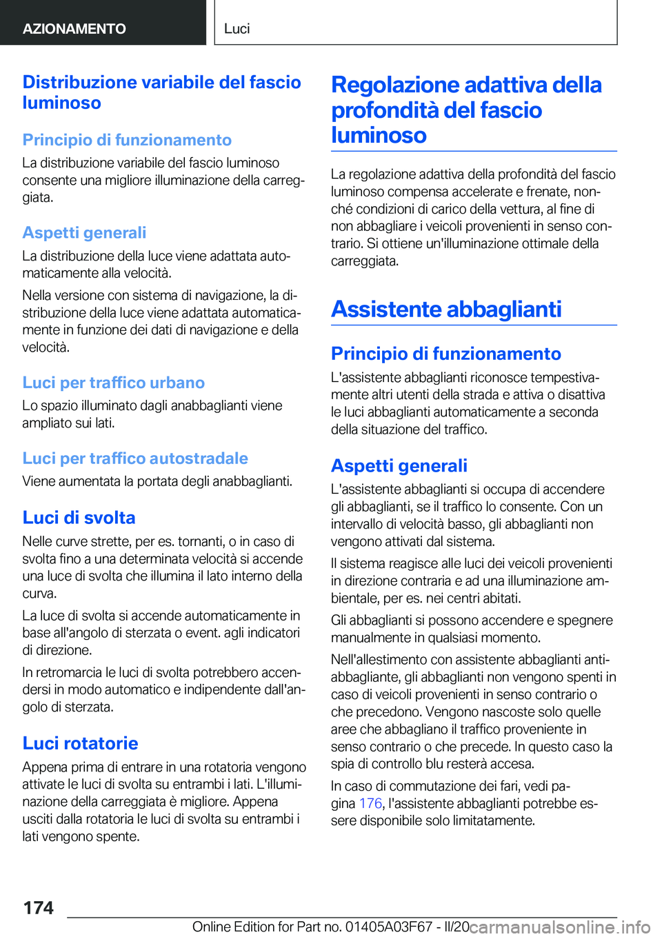 BMW 3 SERIES 2020  Libretti Di Uso E manutenzione (in Italian) �D�i�s�t�r�i�b�u�z�i�o�n�e��v�a�r�i�a�b�i�l�e��d�e�l��f�a�s�c�i�o
�l�u�m�i�n�o�s�o
�P�r�i�n�c�i�p�i�o��d�i��f�u�n�z�i�o�n�a�m�e�n�t�o
�L�a��d�i�s�t�r�i�b�u�z�i�o�n�e��v�a�r�i�a�b�i�l�e��d�e�l�