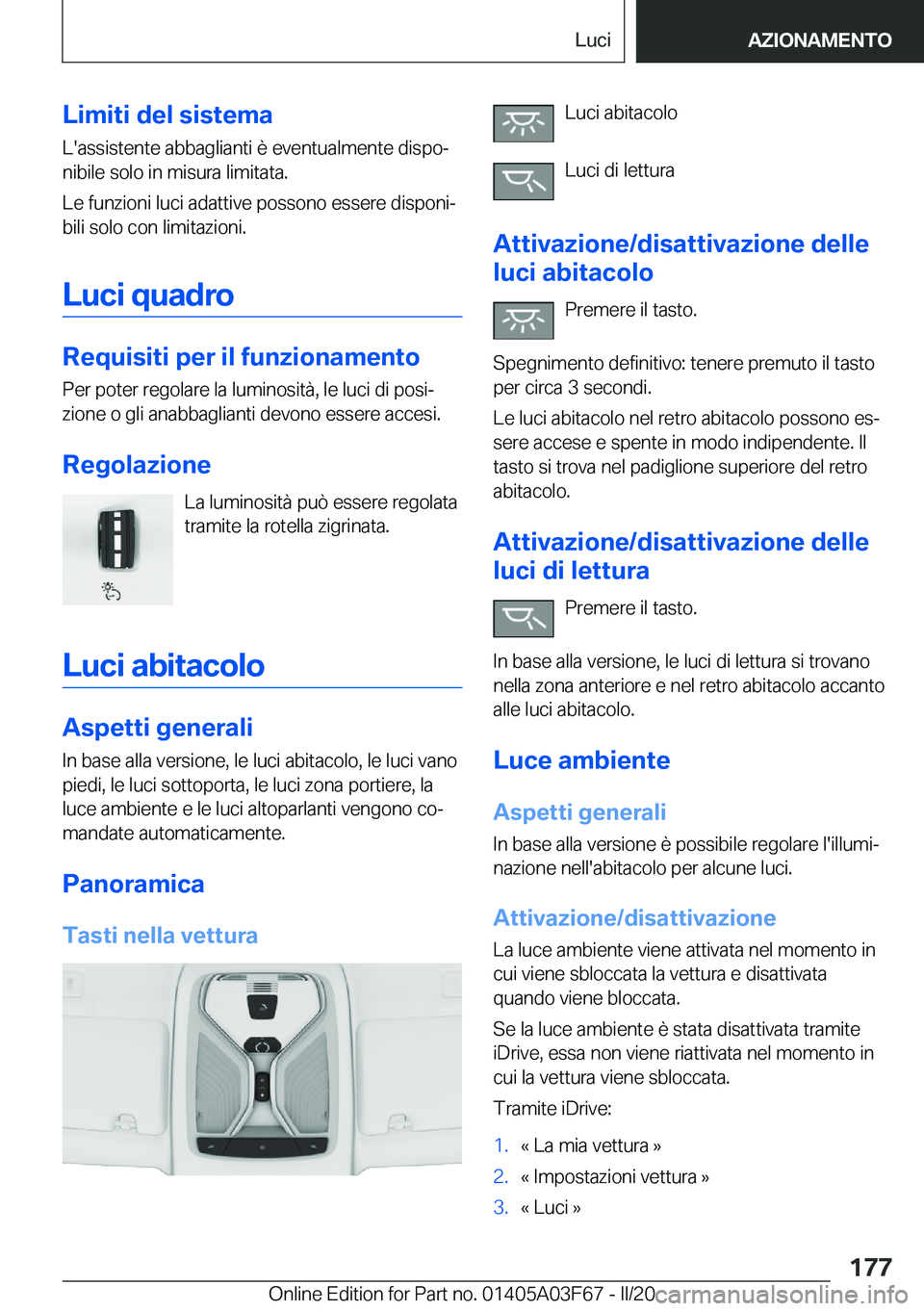 BMW 3 SERIES 2020  Libretti Di Uso E manutenzione (in Italian) �L�i�m�i�t�i��d�e�l��s�i�s�t�e�m�a�L�'�a�s�s�i�s�t�e�n�t�e��a�b�b�a�g�l�i�a�n�t�i��è��e�v�e�n�t�u�a�l�m�e�n�t�e��d�i�s�p�oª�n�i�b�i�l�e��s�o�l�o��i�n��m�i�s�u�r�a��l�i�m�i�t�a�t�a�.
�