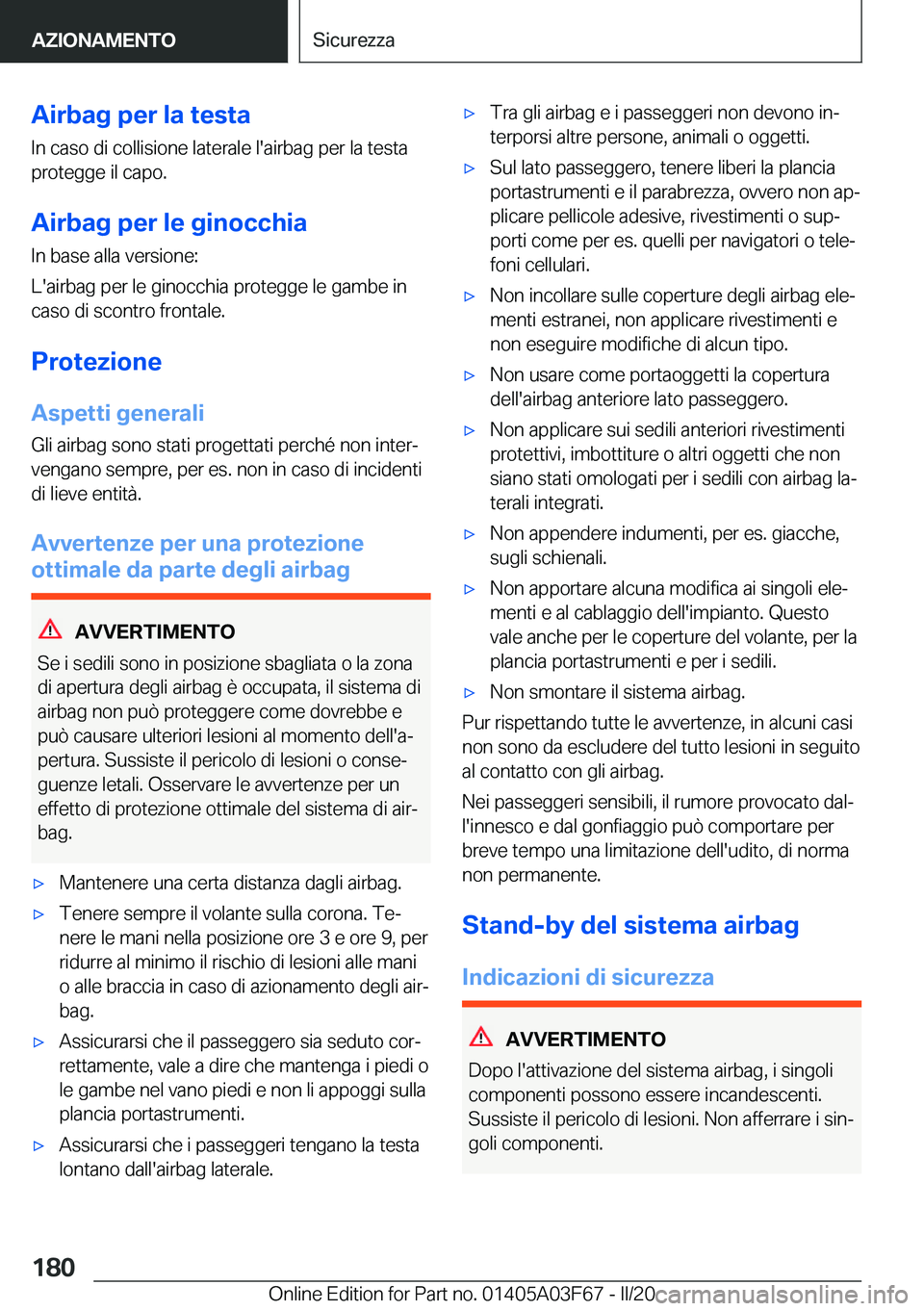 BMW 3 SERIES 2020  Libretti Di Uso E manutenzione (in Italian) �A�i�r�b�a�g��p�e�r��l�a��t�e�s�t�a
�I�n��c�a�s�o��d�i��c�o�l�l�i�s�i�o�n�e��l�a�t�e�r�a�l�e��l�'�a�i�r�b�a�g��p�e�r��l�a��t�e�s�t�a
�p�r�o�t�e�g�g�e��i�l��c�a�p�o�.
�A�i�r�b�a�g��p�