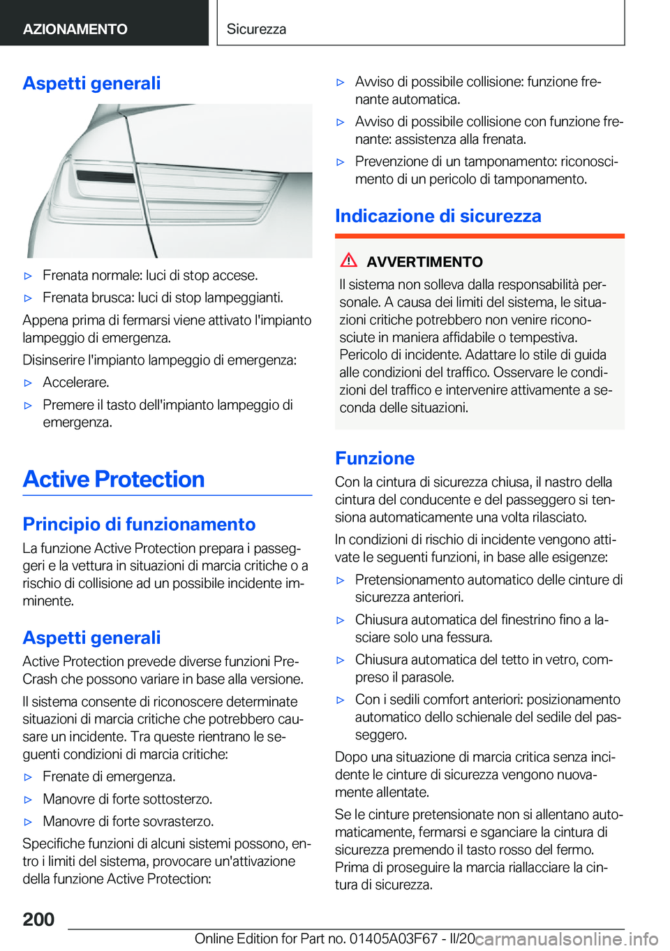 BMW 3 SERIES 2020  Libretti Di Uso E manutenzione (in Italian) �A�s�p�e�t�t�i��g�e�n�e�r�a�l�i'x�F�r�e�n�a�t�a��n�o�r�m�a�l�e�:��l�u�c�i��d�i��s�t�o�p��a�c�c�e�s�e�.'x�F�r�e�n�a�t�a��b�r�u�s�c�a�:��l�u�c�i��d�i��s�t�o�p��l�a�m�p�e�g�g�i�a�n�t�i