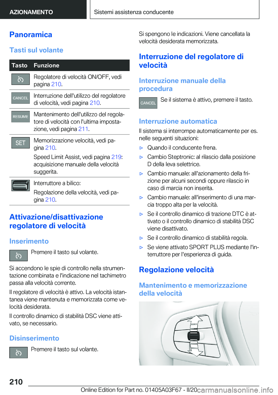 BMW 3 SERIES 2020  Libretti Di Uso E manutenzione (in Italian) �P�a�n�o�r�a�m�i�c�a�T�a�s�t�i��s�u�l��v�o�l�a�n�t�e�T�a�s�t�o�F�u�n�z�i�o�n�e�R�e�g�o�l�a�t�o�r�e��d�i��v�e�l�o�c�i�t�